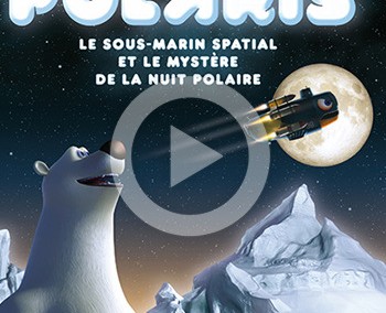 Polaris – film grand public pour planétarium